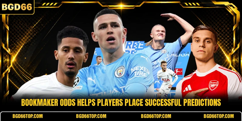 Bookmaker odds helps players place successful predictions
