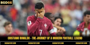 Cristiano Ronaldo - The Journey of a Modern Football Legend