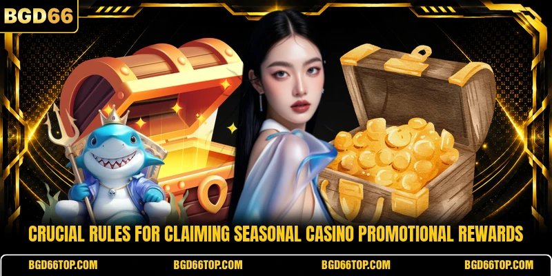 Crucial rules for claiming seasonal casino promotional rewards