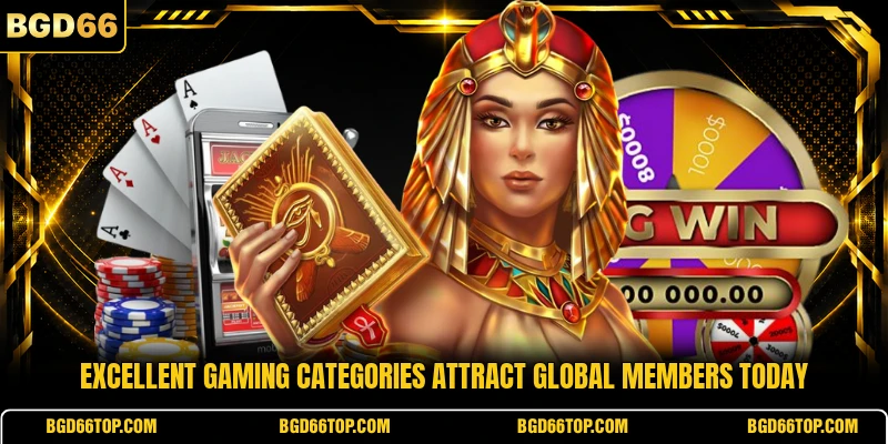 Excellent gaming categories attract global members today