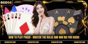How To Play Poker - Master The Rules And Win Big For Users