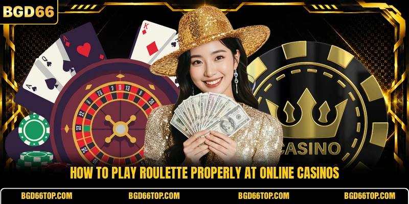 How to play roulette properly at online casinos
