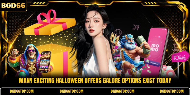 Many exciting halloween offers galore options exist today