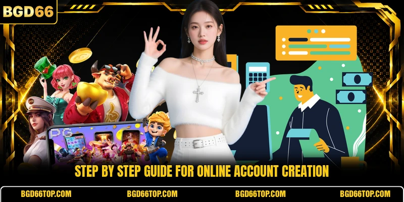 Step by step guide for online account creation