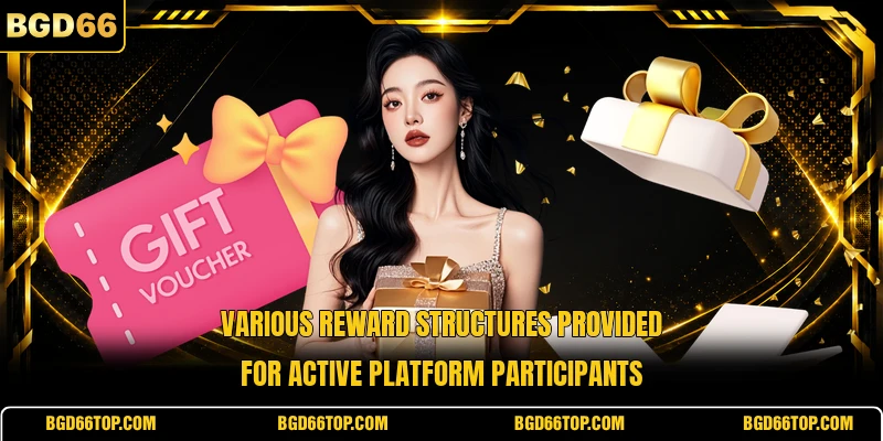 Various reward structures provided for active platform participants
